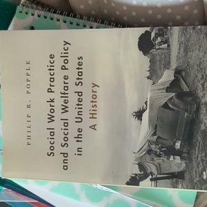 Social Work Practice and Social Welfare Policy in the United States by P. Popple
